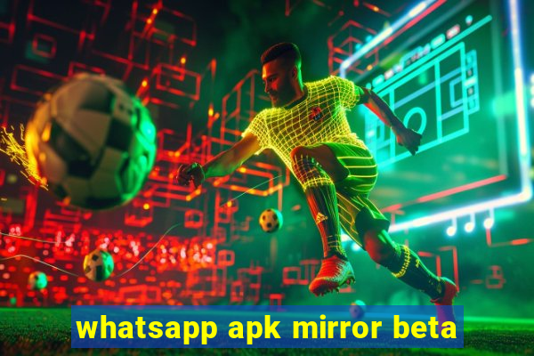 whatsapp apk mirror beta